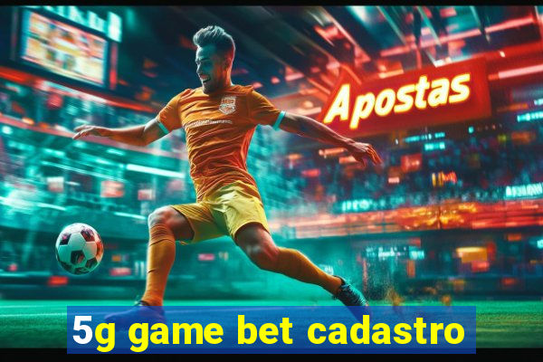 5g game bet cadastro